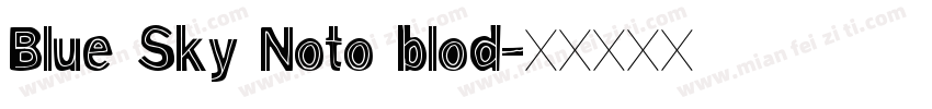 Blue Sky Noto blod字体转换